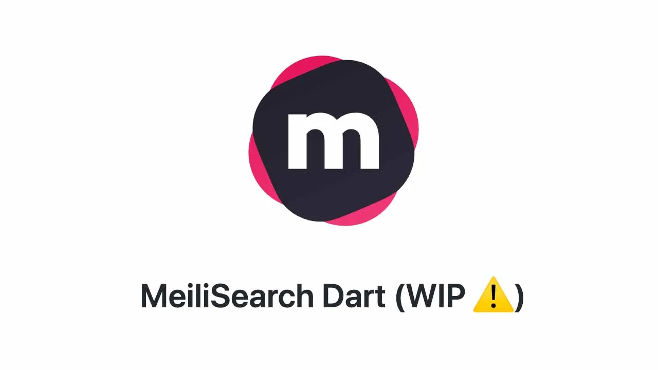 The MeiliSearch API Client Written for Dart