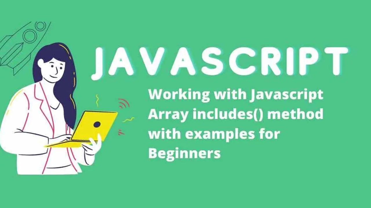 Working With Javascript Array Includes() Method With Examples For Beginners