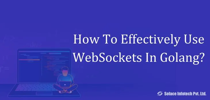 Effectively Use WebSockets In Golang