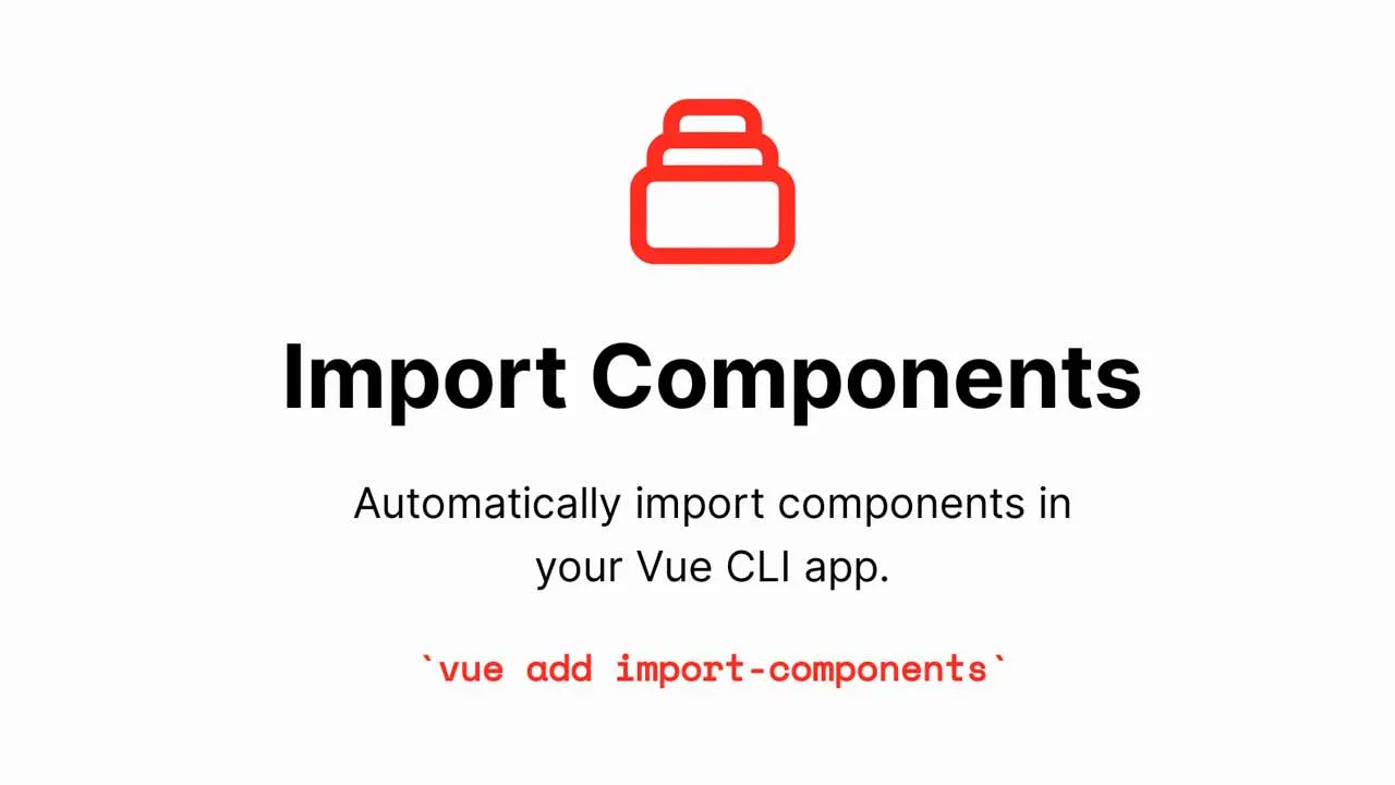 Automatically Import Components in your Vue CLI Apps