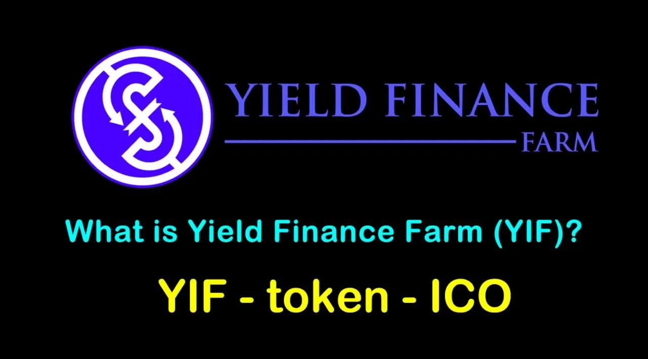 What is Yield Finance Farm (YIF) | What is YIF token | Yield Finance Farm (YIF) ICO