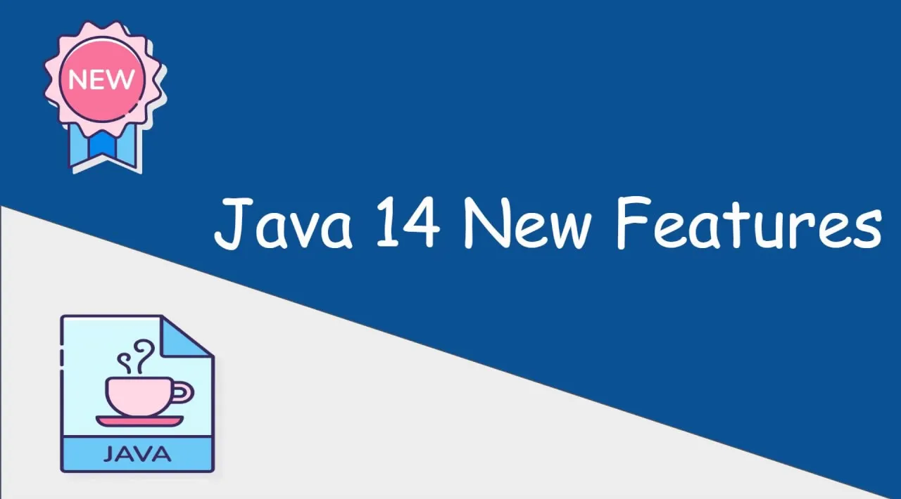 Java 14 - New Features Summary