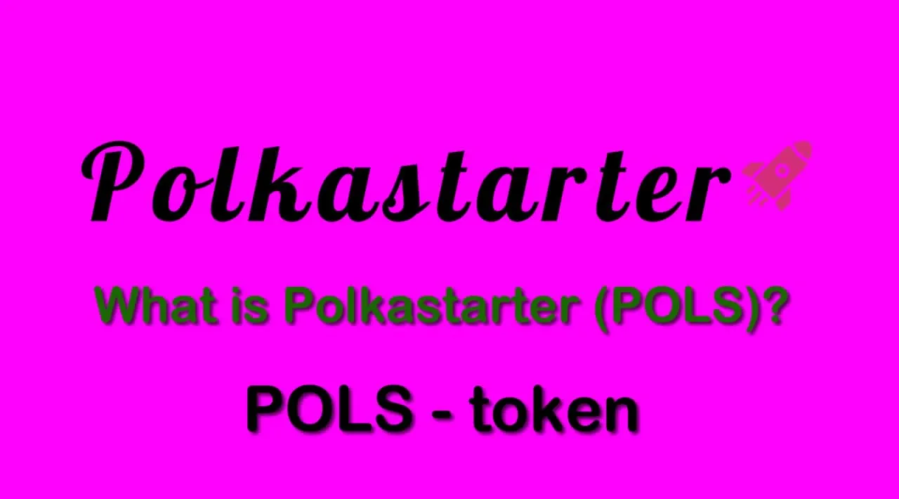 What is Polkastarter (POLS) | What is Polkastarter token | What is POLS token 