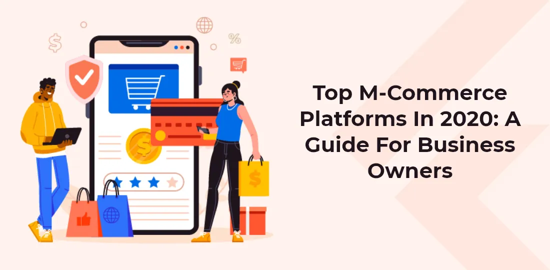 Top M-Commerce Platforms: A Guide for Business Owners
