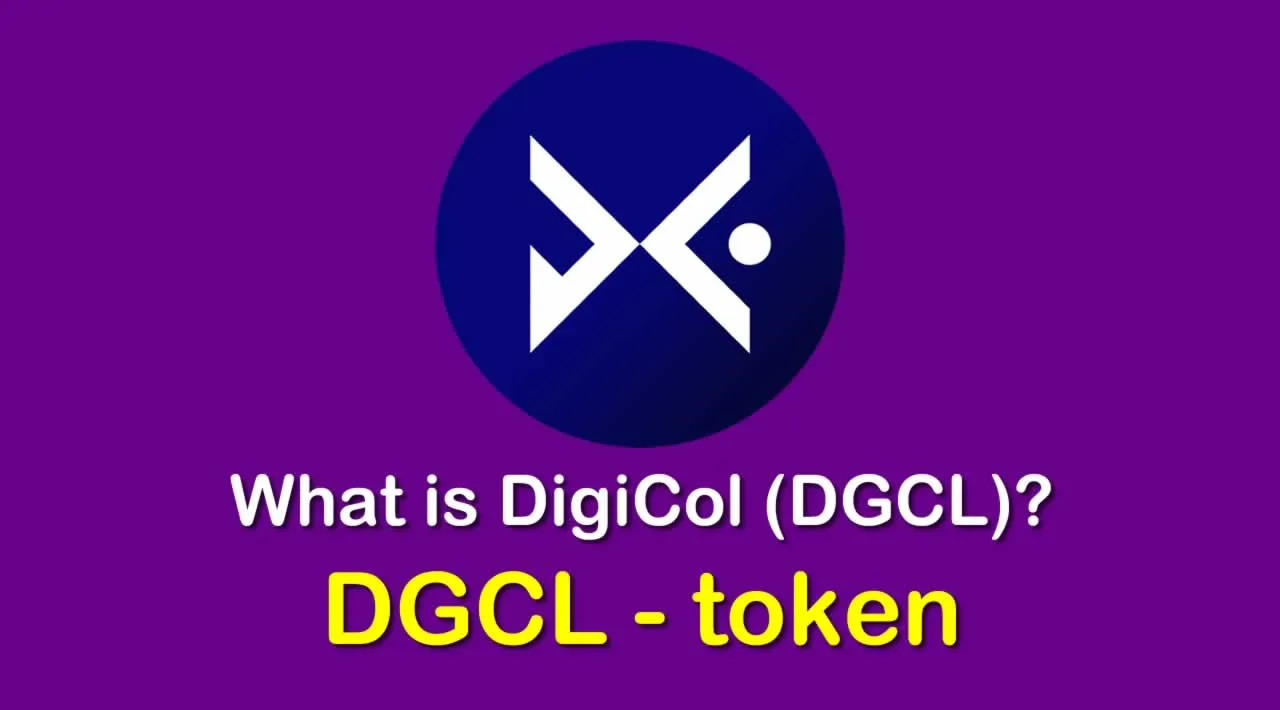 What is DigiCol (DGCL) | What is DGCL token 