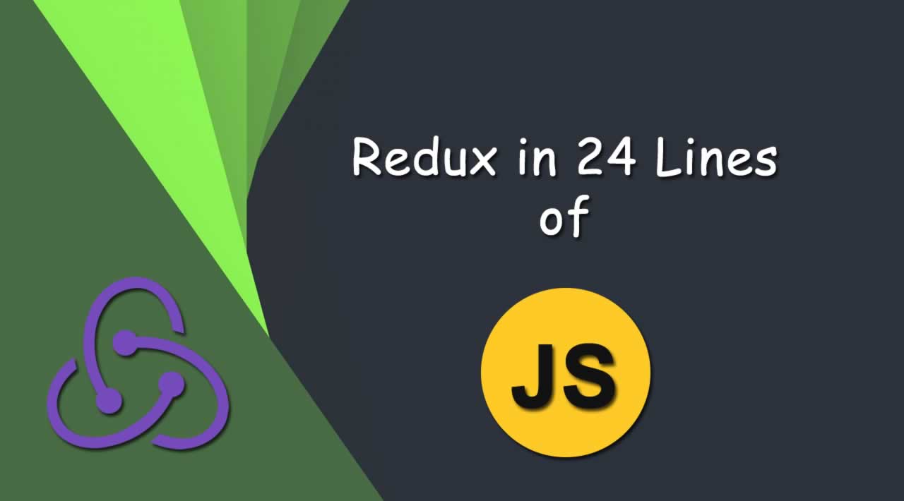 How to Implement Redux in 24 Lines of JavaScript?