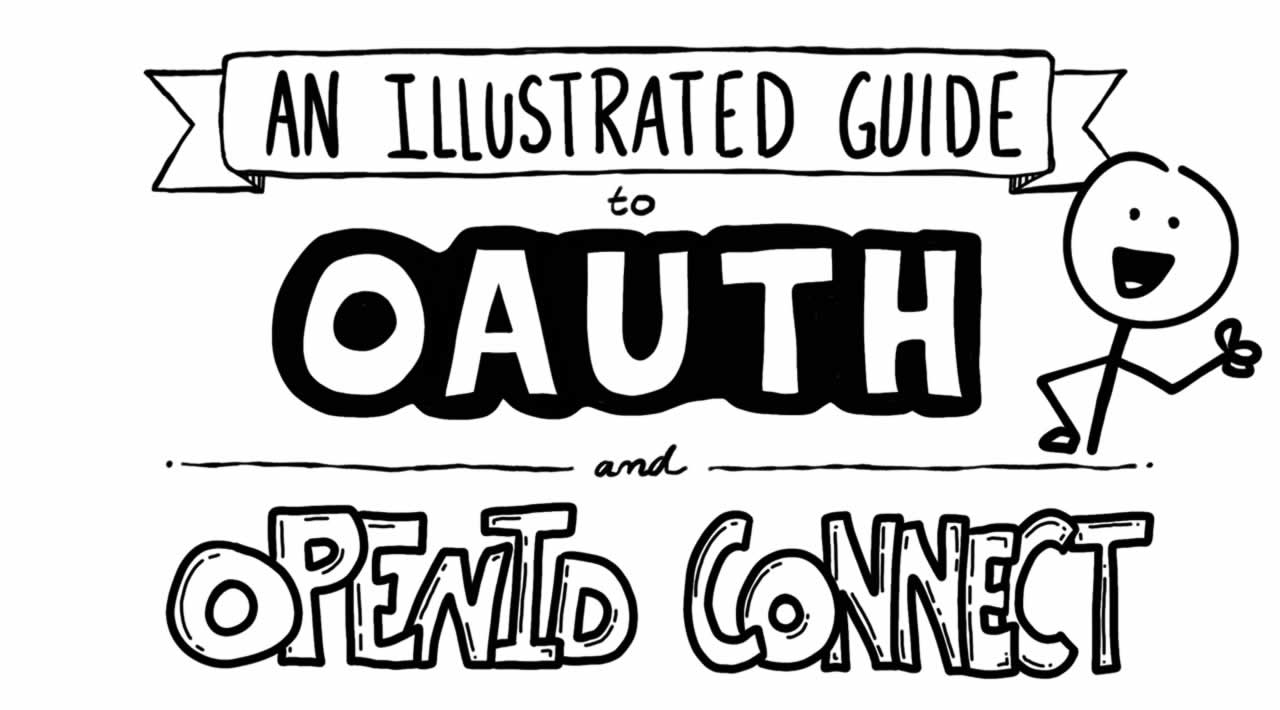 An Illustrated Guide to OAuth and OpenID Connect 