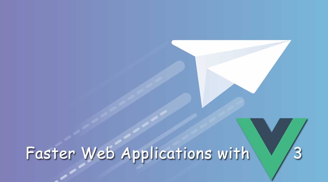 How Vue 3 Could Enable Faster Web Applications?