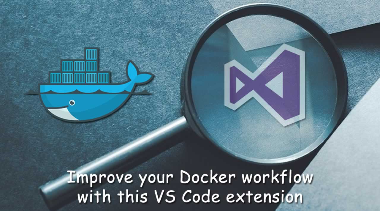 Improve your Docker workflow with this VS Code extension