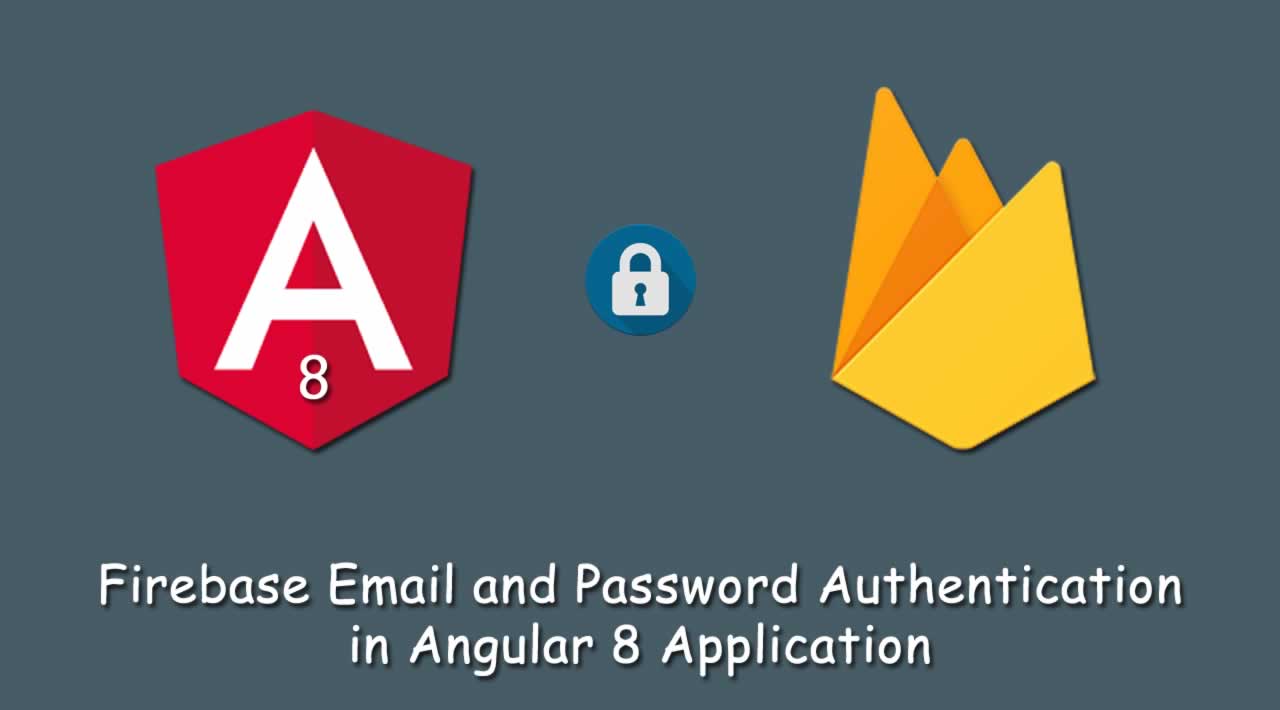 Firebase Email and Password Authentication in Angular 8 Application