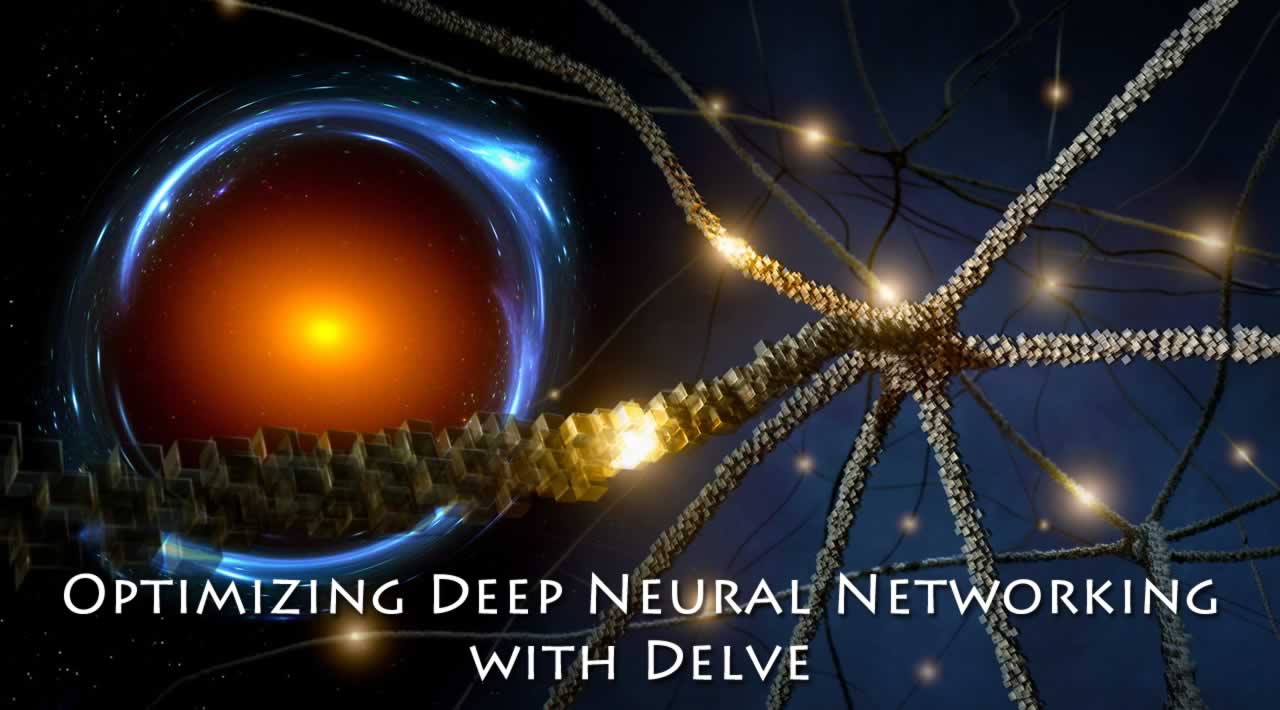 Optimizing Deep Neural Networking with Delve