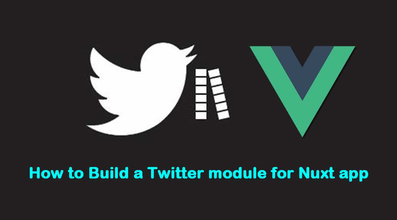 How to Build a Twitter module for Nuxt app