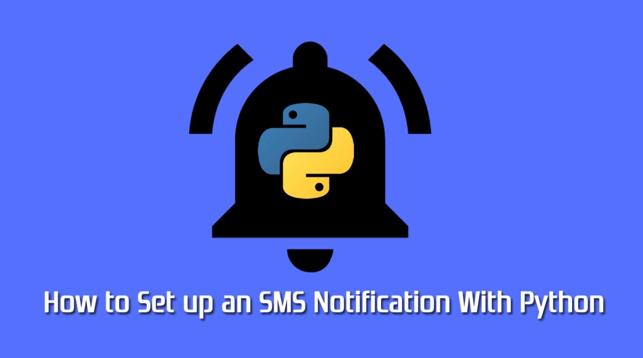 How to Set up an SMS Notification With Python