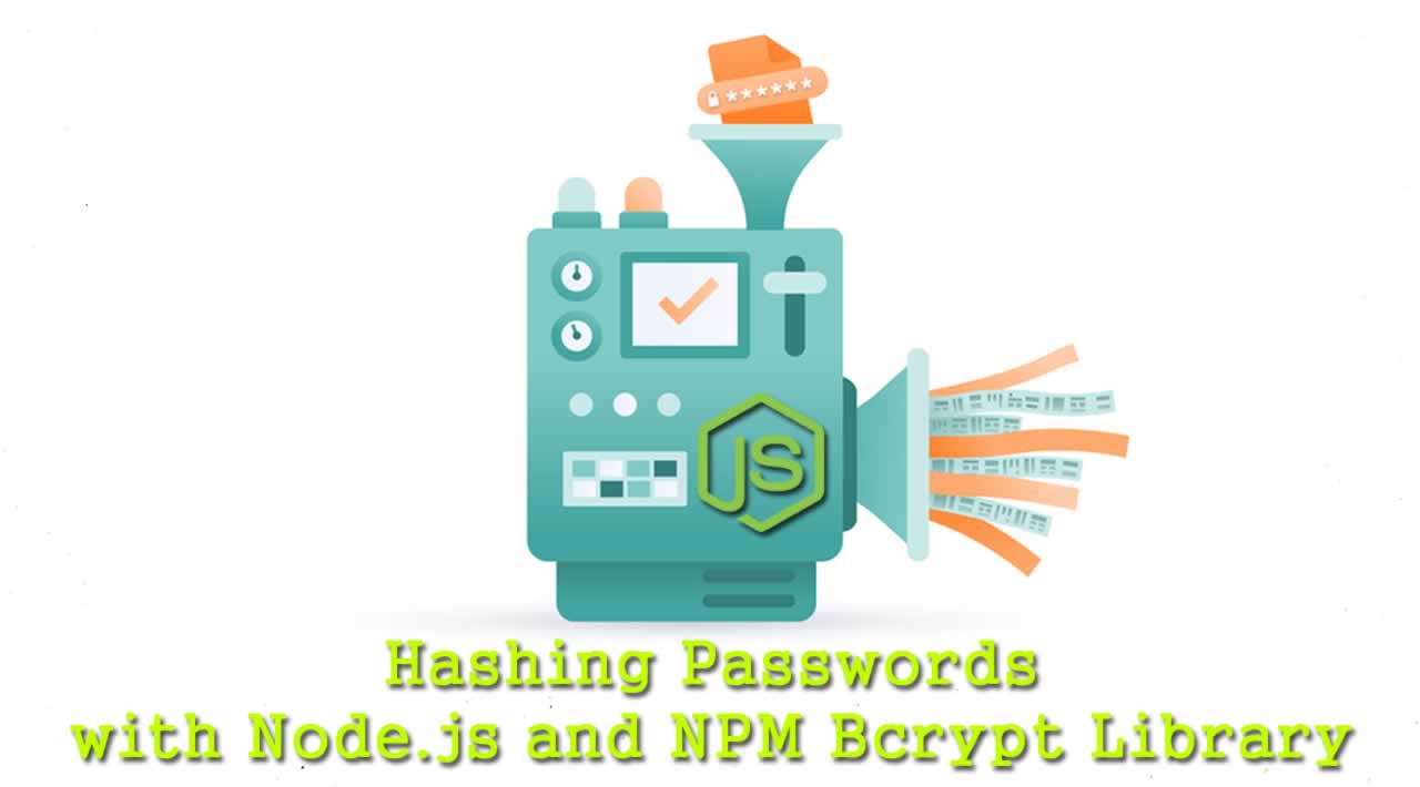 Hashing Passwords with Node.js and NPM Bcrypt Library