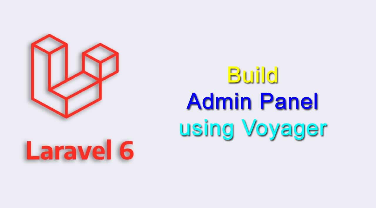 How to create Admin Panel using Voyager in Laravel 6?