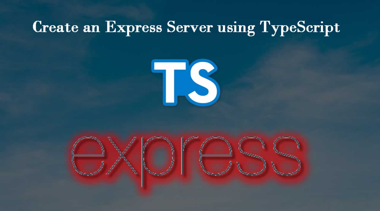 How to Create an Express Server Using TypeScript