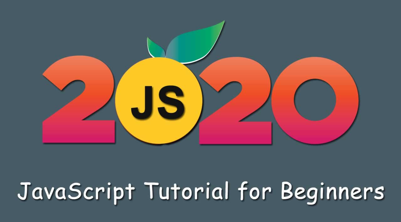 JavaScript Tutorial for Beginners - Learn Javascript in 2020