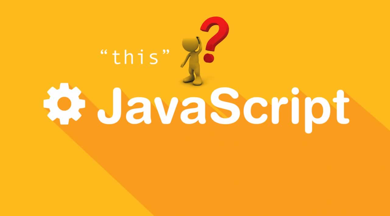 JavaScript Tutorial — all about “this” keyword with Examples