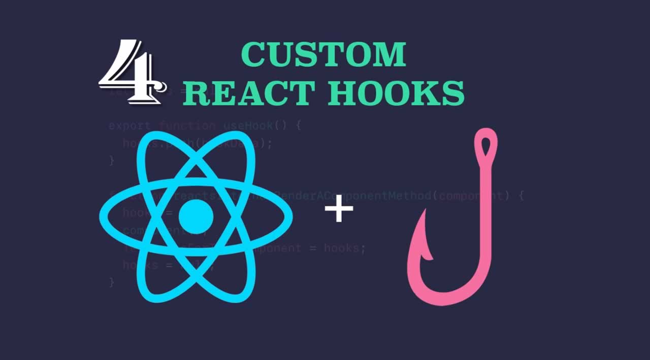 Top 4 Custom Hooks to Boost React application