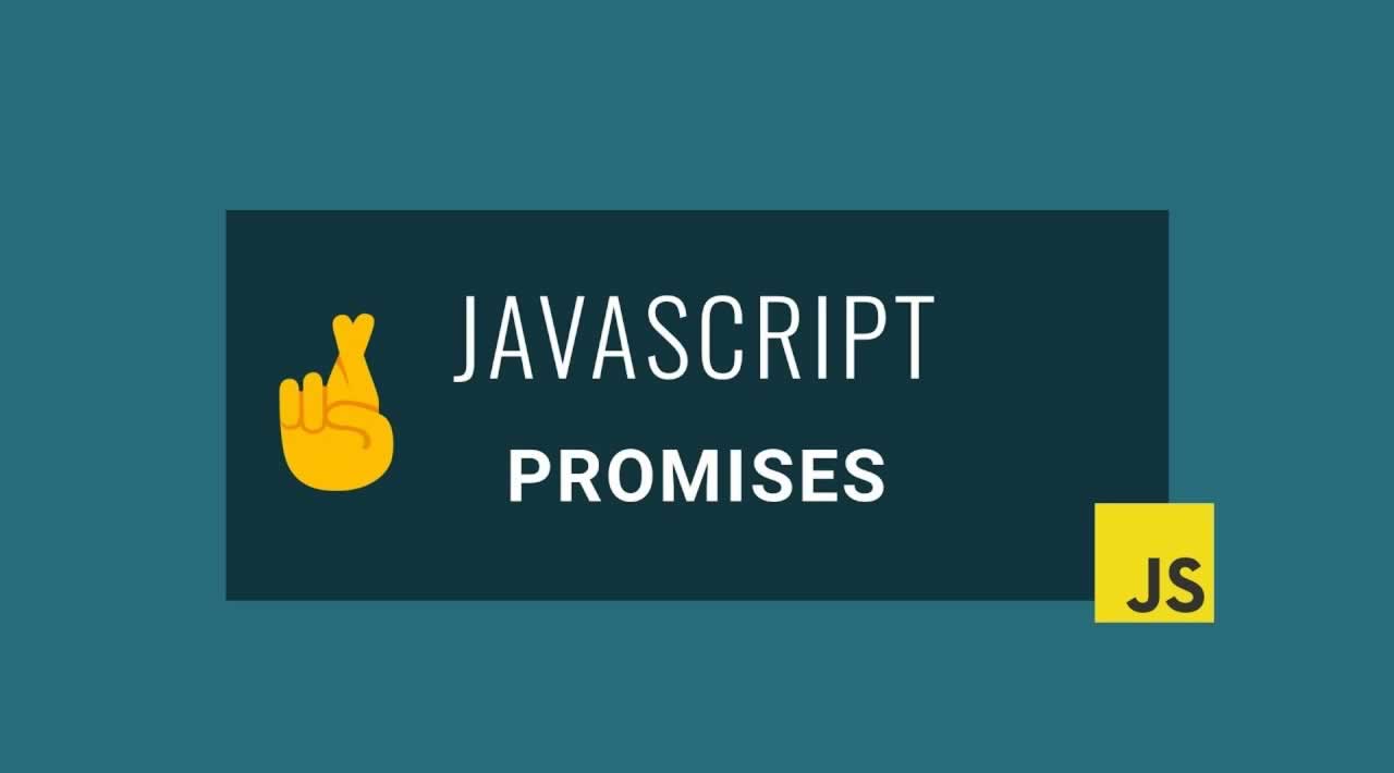 All You Need to Know to get started with JavaScript Promises