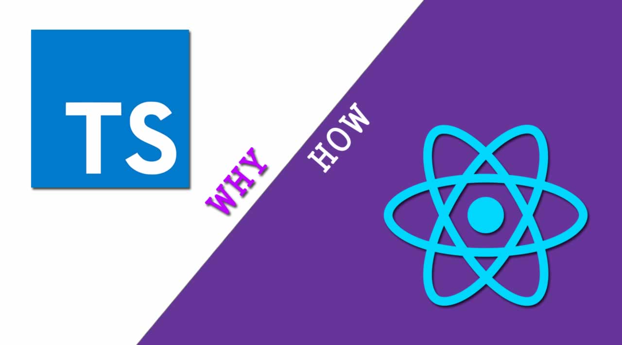 Getting Started with TypeScript and React - Why and How