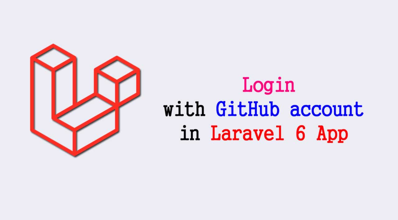 How to login with GitHub account in Laravel 6 Application?