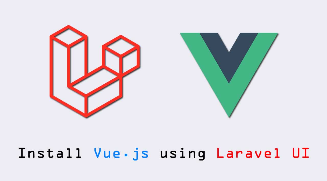 How to Install Vue.js using Laravel UI?