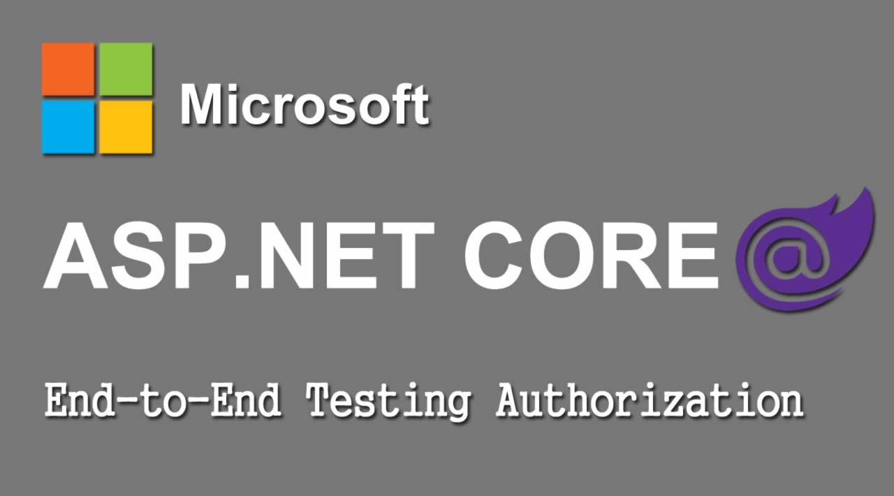 End-to-End Testing Authorization in ASP.NET Core App with Blazor