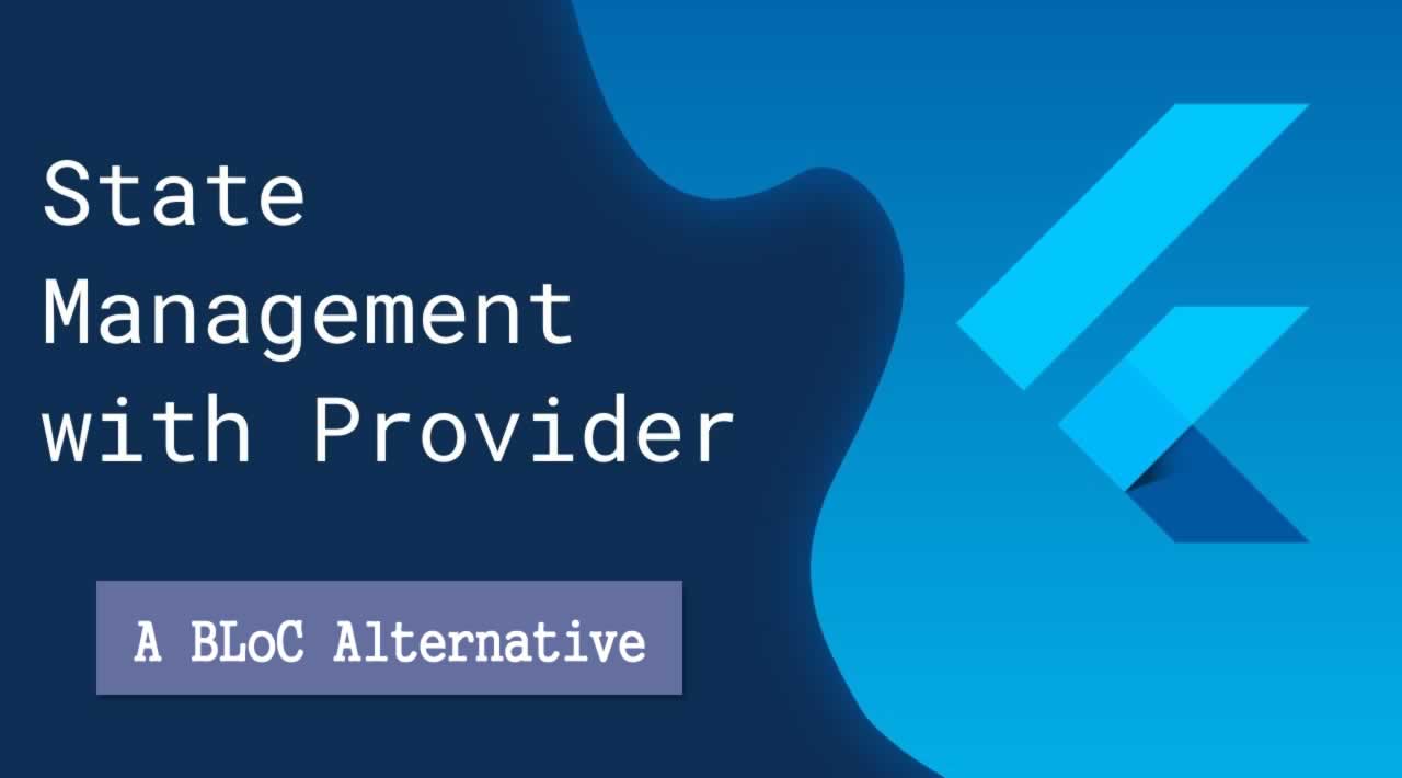 Flutter State Management using Provider ( A BLoC Alternative)