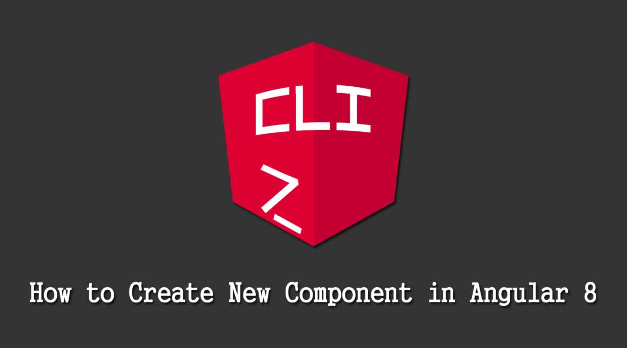 How to Create New Component in Angular 8 App using CLI command?