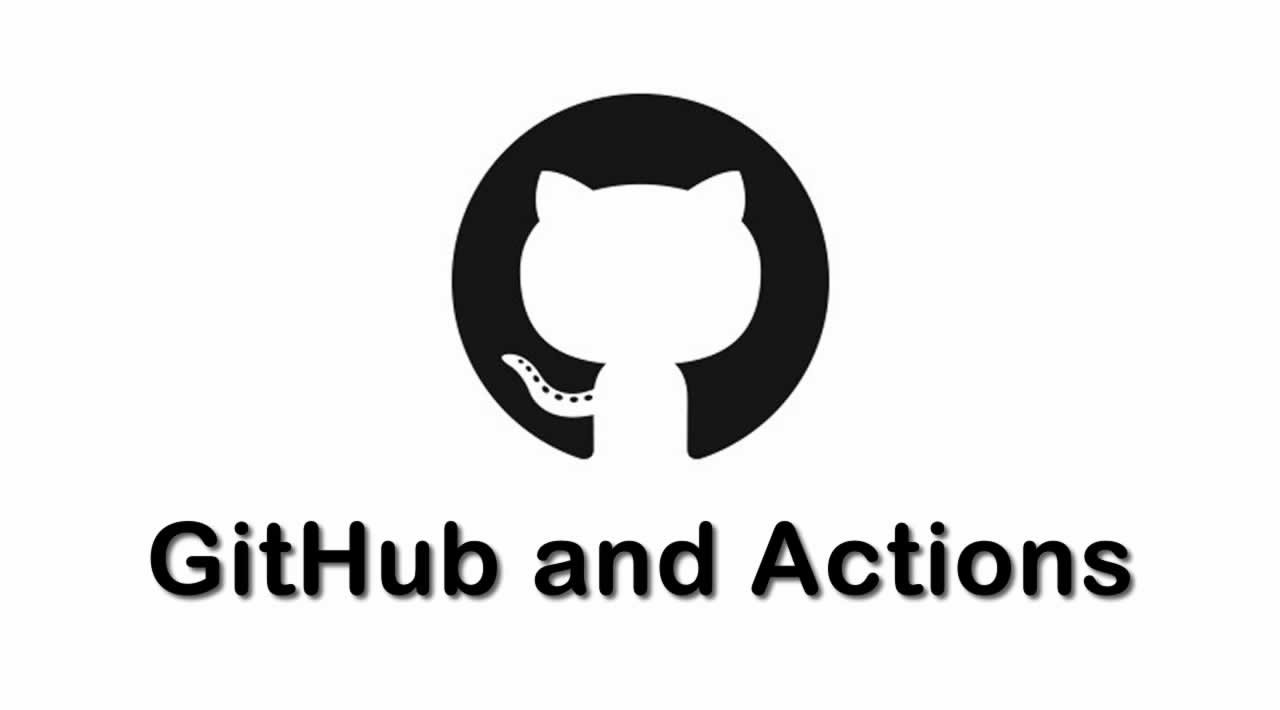Understanding of GitHub and Actions to Improve Your Workflow 