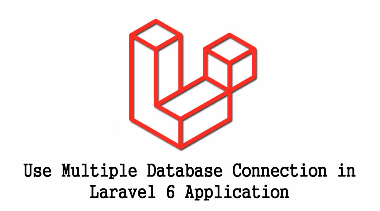 How to Use Multiple Database Connection in Laravel 6  