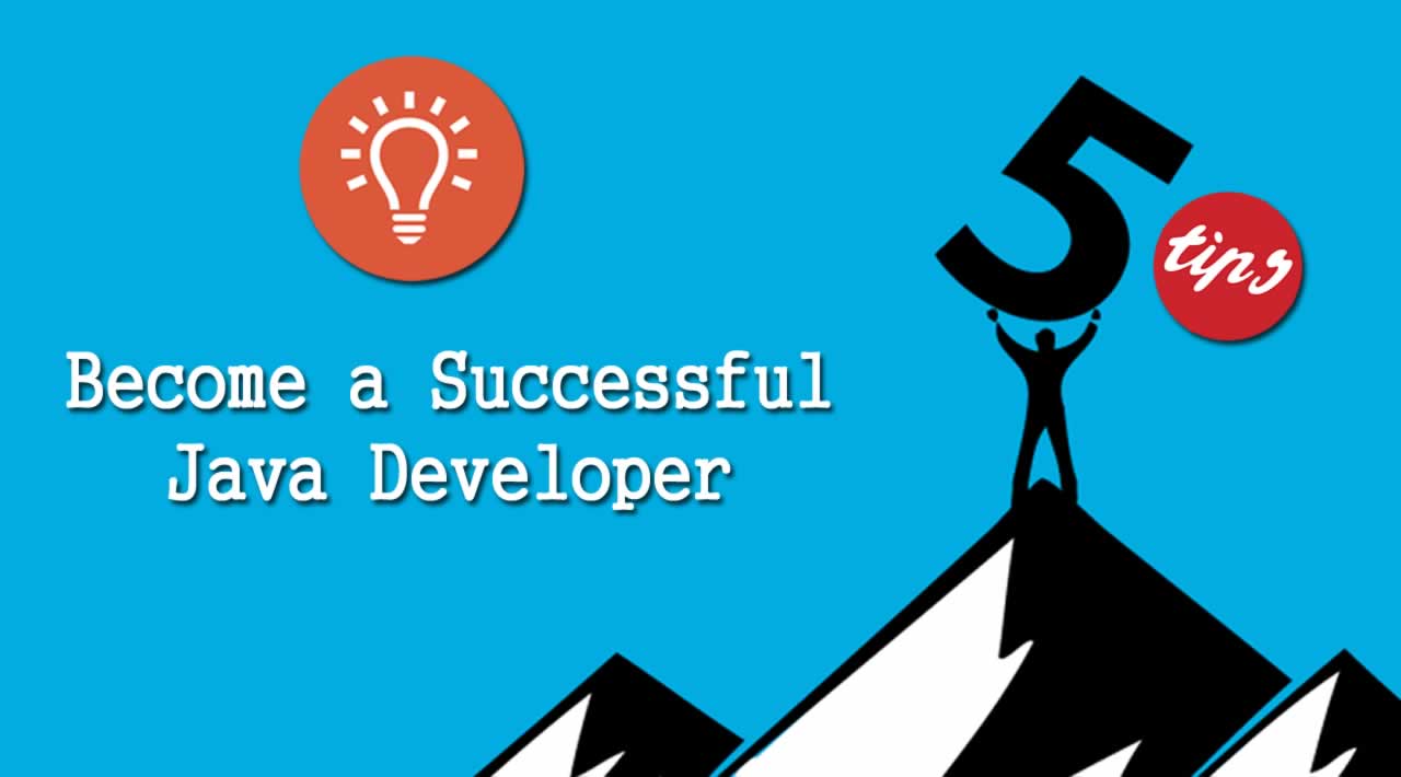 5 Tips to Become a Successful Java Developer