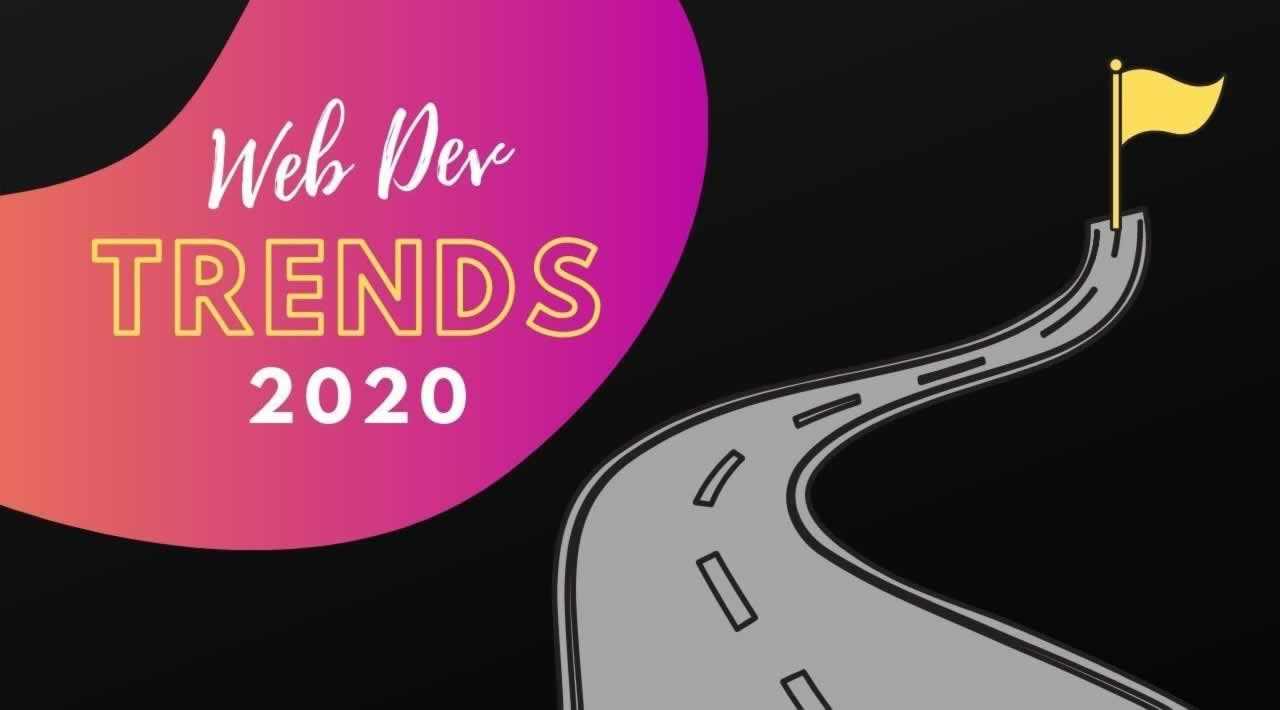 Top 9 Upcoming Trends for Web Development in 2020