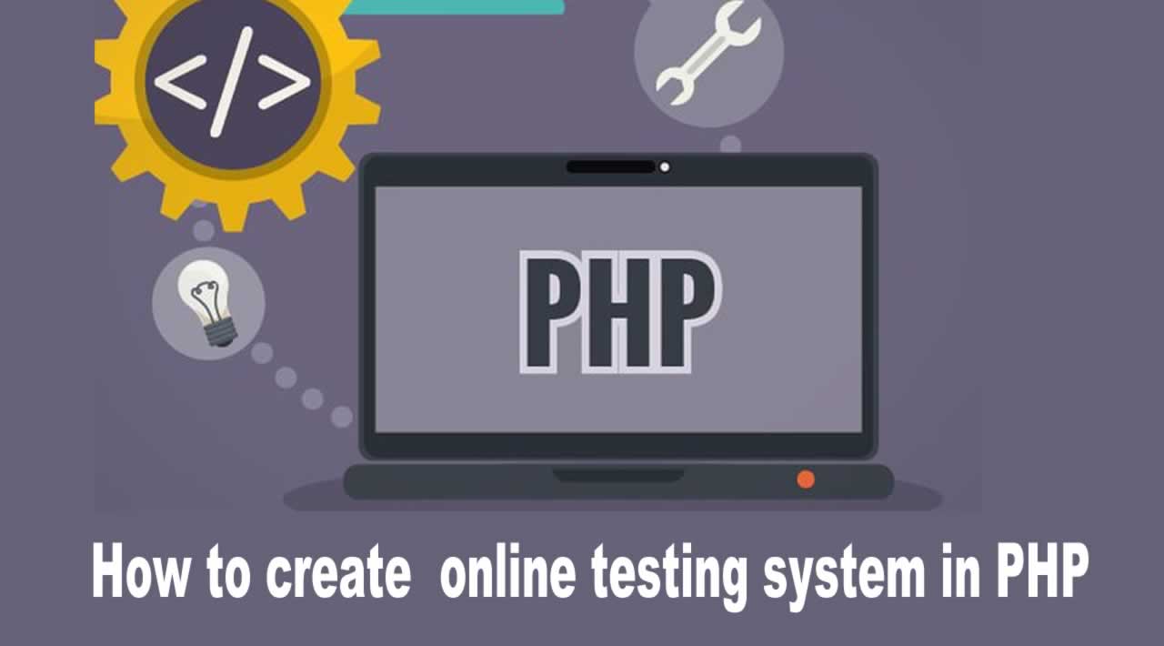 How to create  online testing system in PHP 