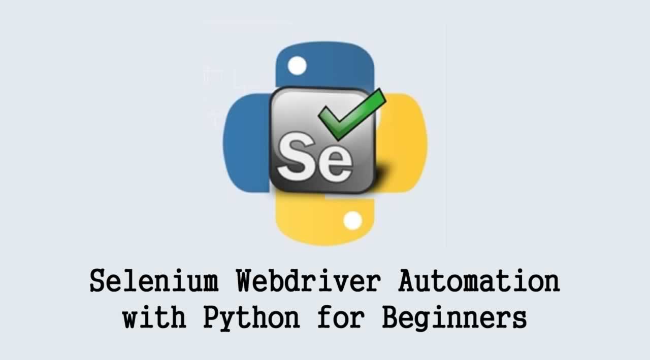 Selenium Webdriver Automation with Python Programming for Beginners