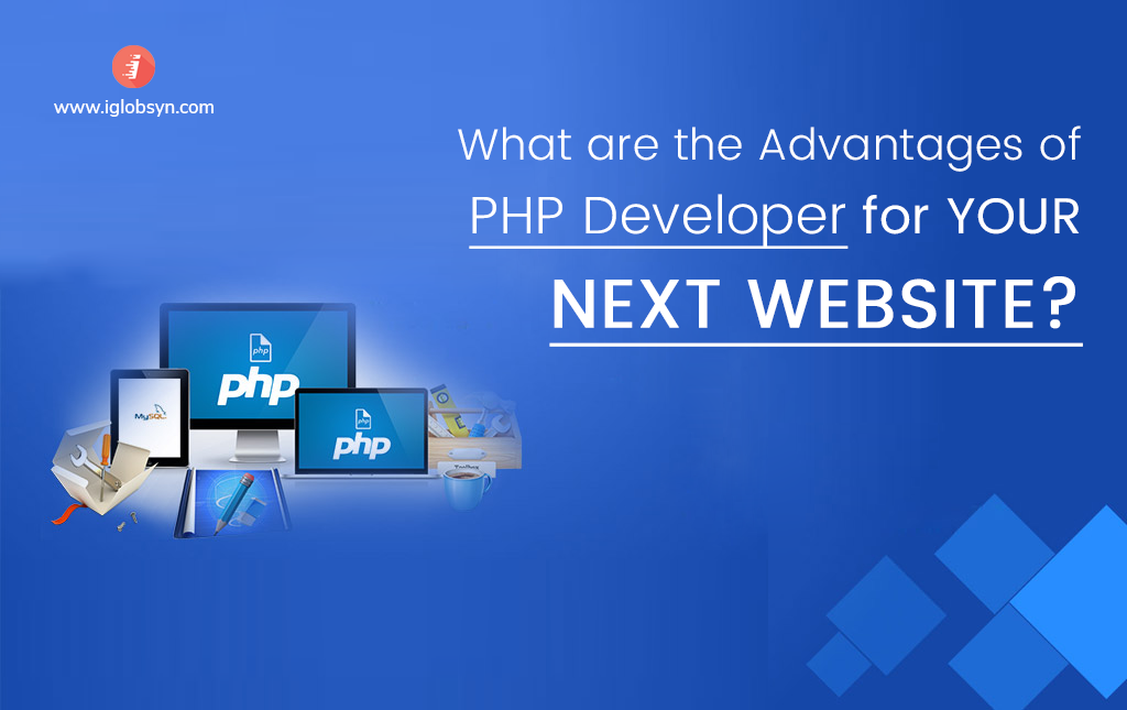 Advantages of Hiring PHP Developer for your Website Project