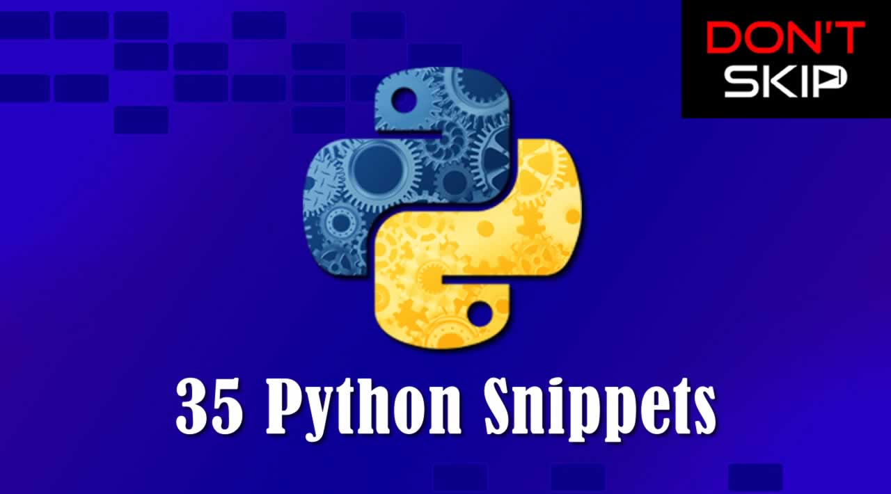 You Should'nt Skip 35 Python Snippets - Python Language