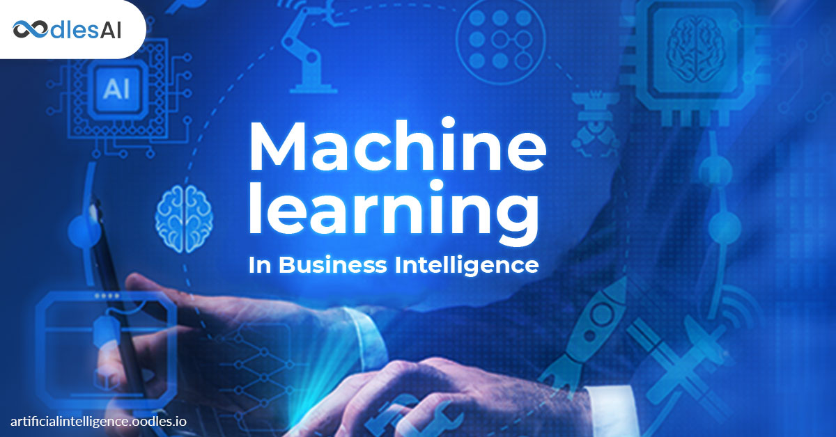 Detailed Analysis of Machine learning In Business Intelligence