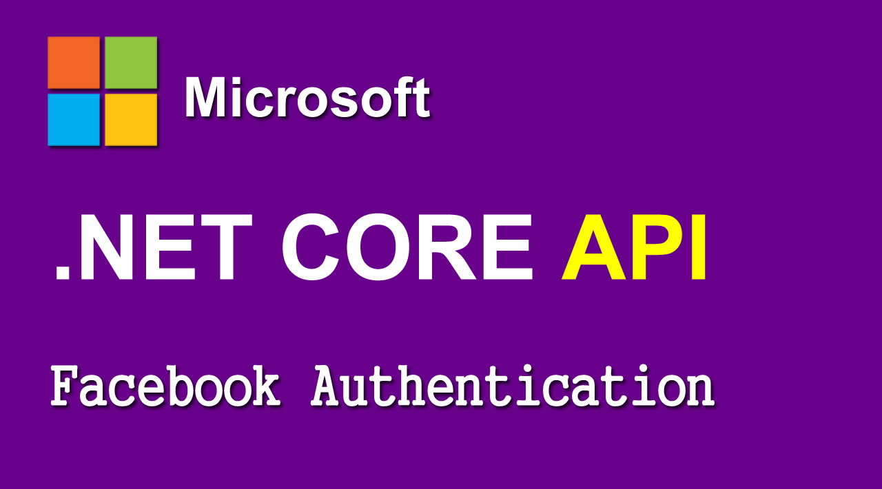 Adding Facebook Authentication in a .NET Core API (Login & Register)