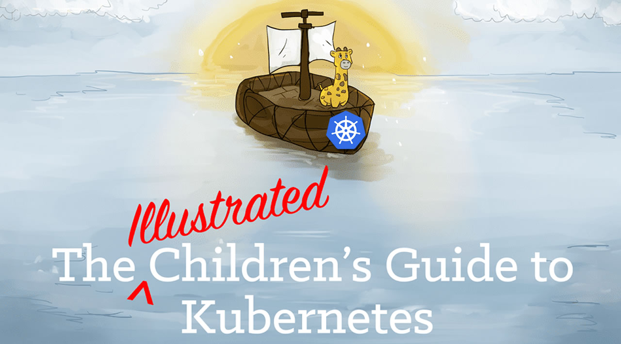 The Illustrated Children's Guide to Kubernetes