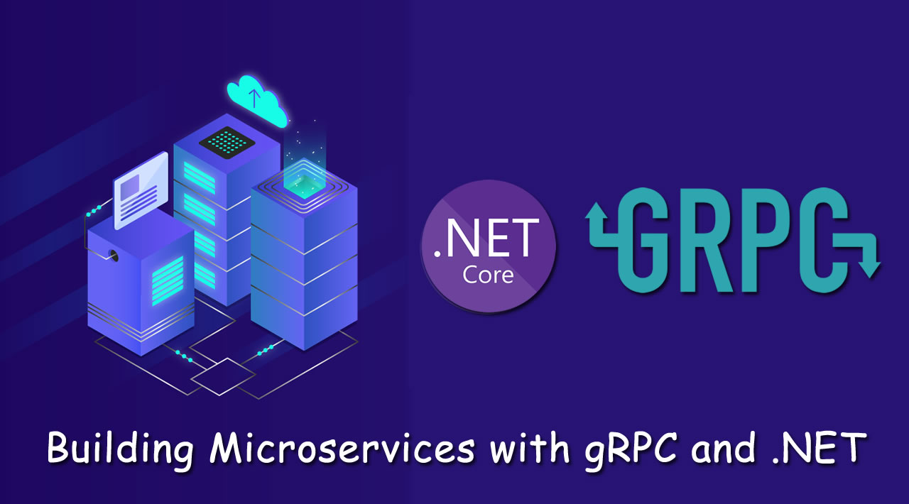 How to Build Microservices with gRPC and .NET