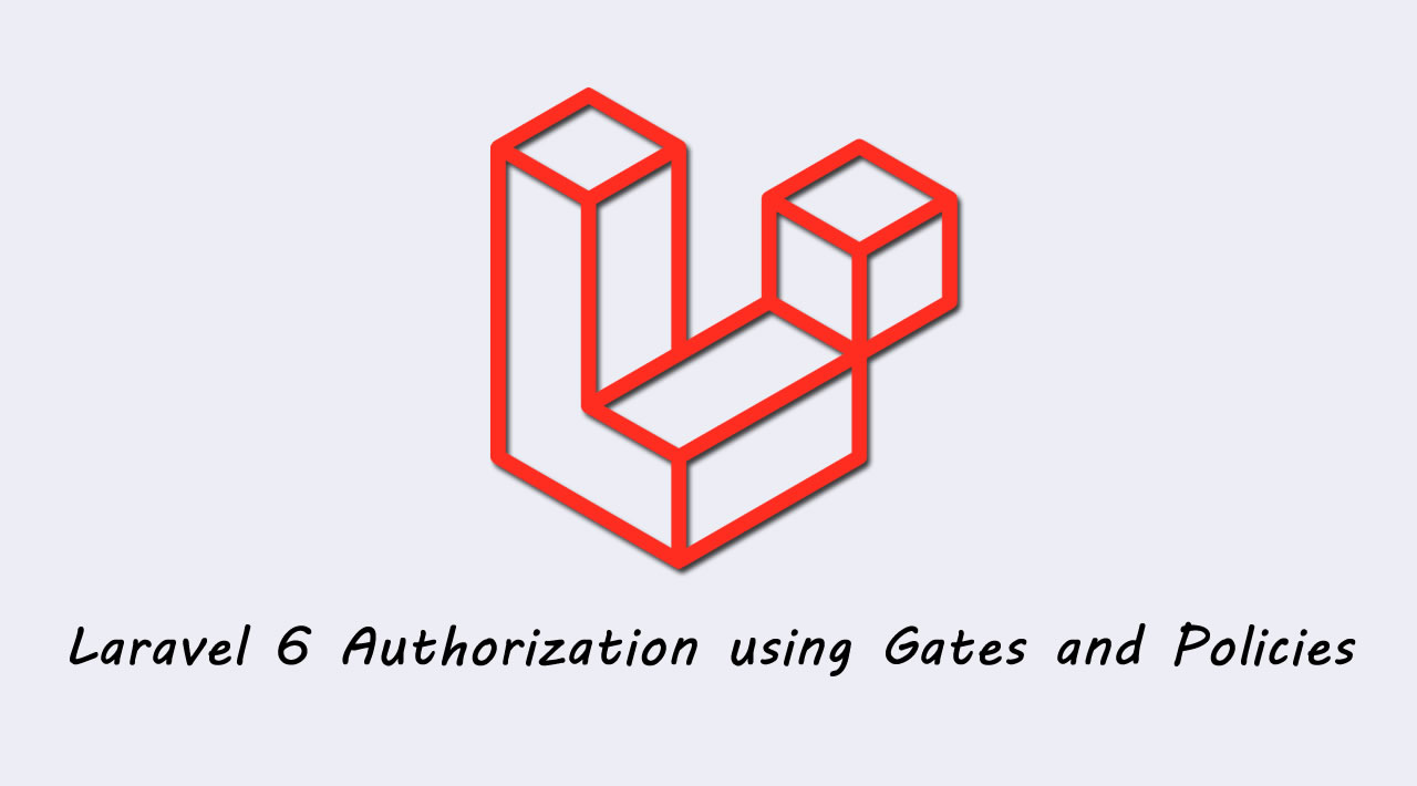 Laravel 6 Authorization using Gates and Policies