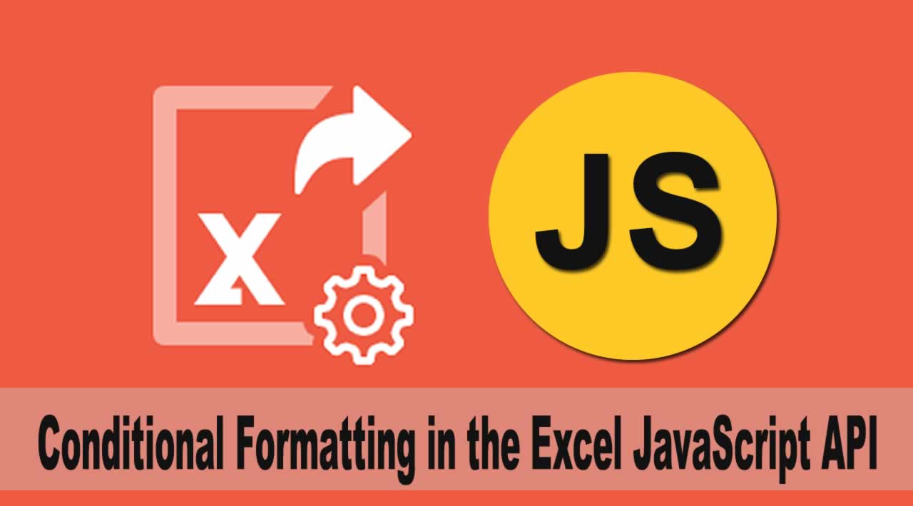 Conditional Formatting in the Excel JavaScript API