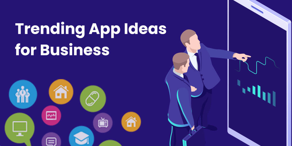 Trending Mobile App Ideas For Business