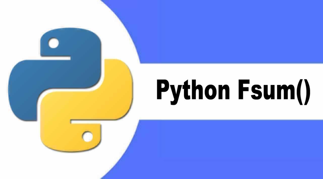 Introduction Python Fsum() Method with Examples