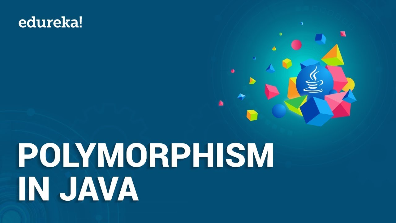 Polymorphism In Java - Method Overloading & Overriding In Java