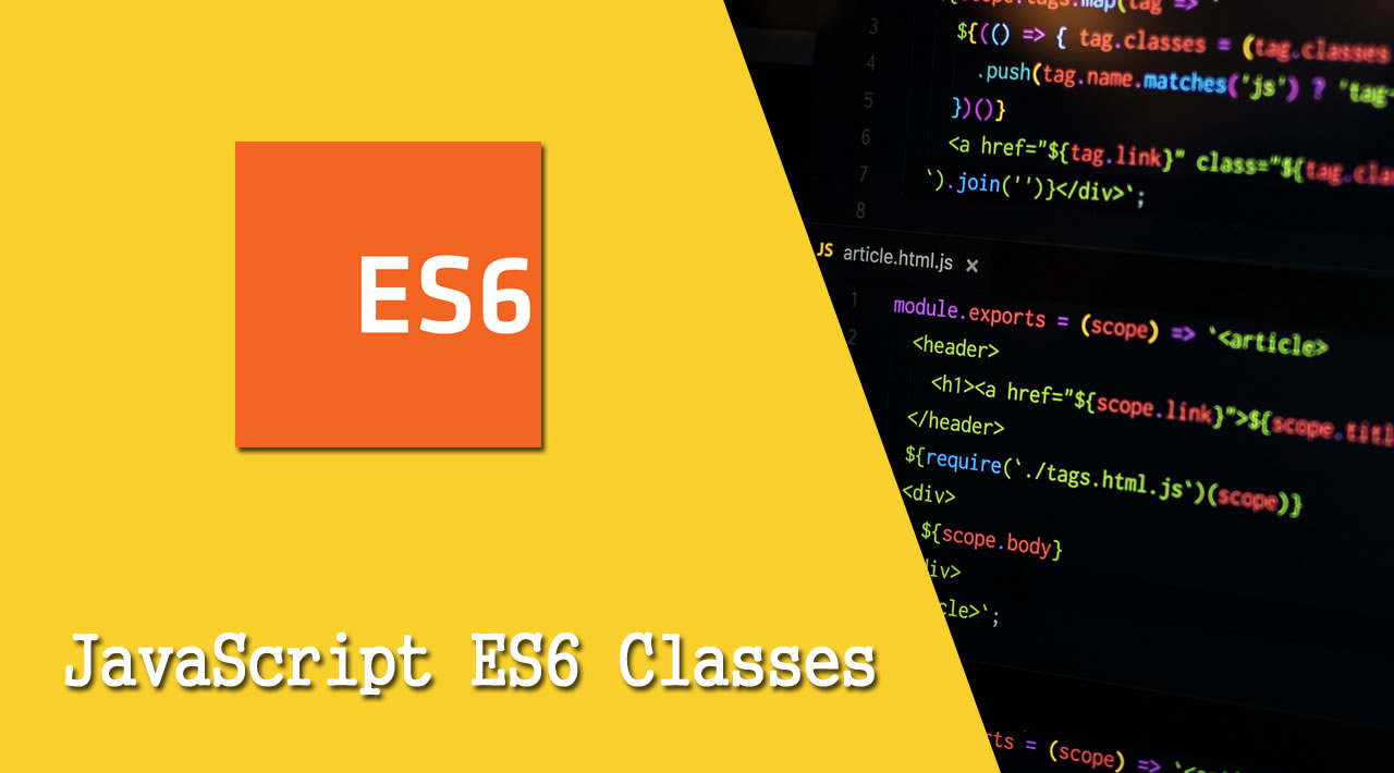 JavaScript ES6 Classes Explained with Examples