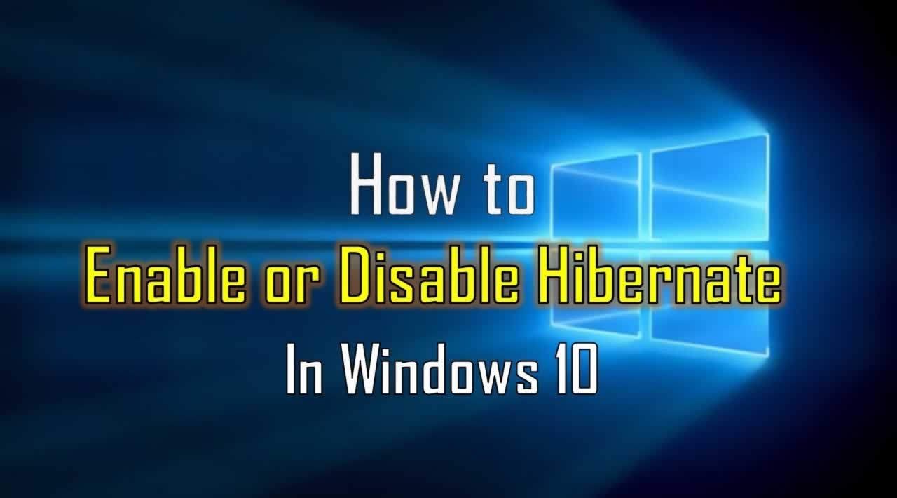 Enable or Disable Hibernate in Windows 10