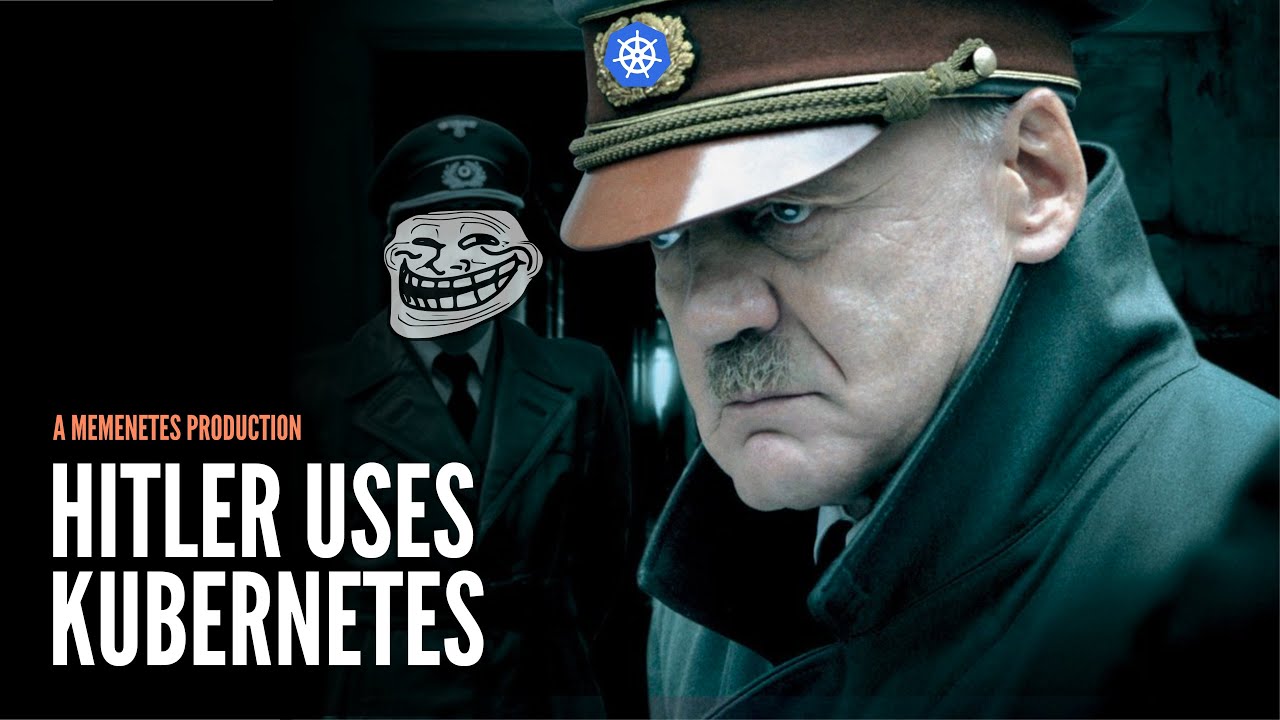 Hitler uses Kubernetes
